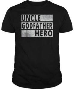 Uncle Godfather Hero T Shirt Best Uncle Tee Shirt