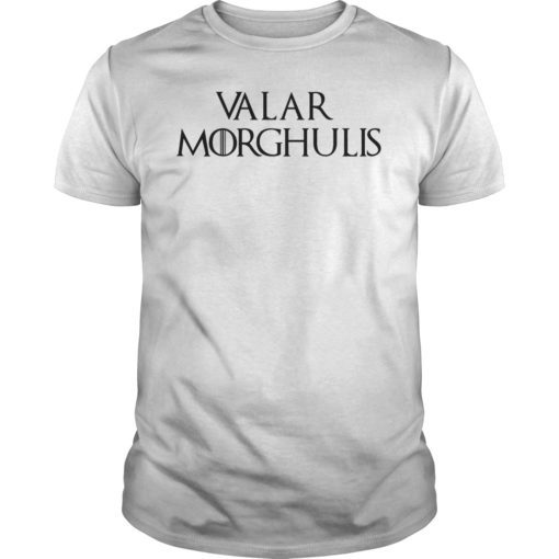 Valar Morghulis Shirt