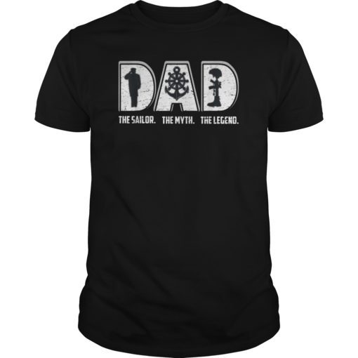 Veteran DAD The Sailor The Myth The Legend T shirts