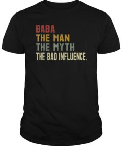 Vintage Baba The Man The Myth The Bad Influence T-Shirt