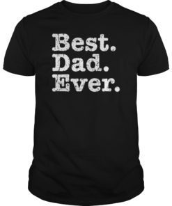 Vintage Best Dad Ever Shirt American Flag Father's Day Gift