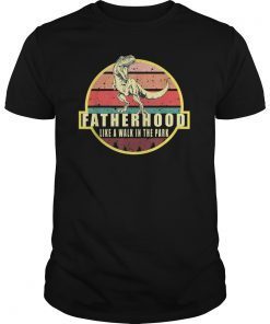 Vintage Fatherhood Dinosaur T-rex Like A Walk In The Park T-Shirt