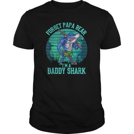 Vintage Forget Papa Bear I'm A Daddy Shark Gift T-Shirt