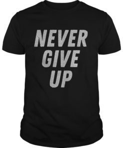 Vintage Never Give Up T-Shirts Inspirational Quote Tee