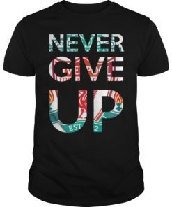 Vintage Never Give Up Tee Shirt Inspirational Quote Tee