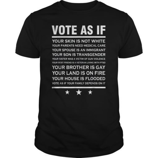 Vote as if your skin is not white Gift Tee Shirt