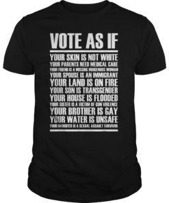 Vote as if your skin is not white TShirts