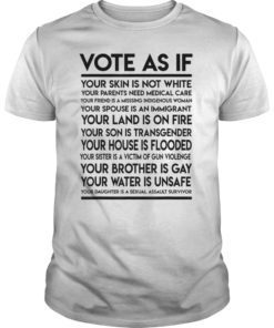 Vote as if your skin is not white Tee Shirt