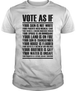 Vote as if your skin is not white t-shirt