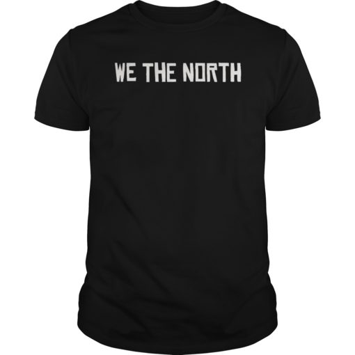 WE THE NORTH Canada T-Shirt Raptors Tribute