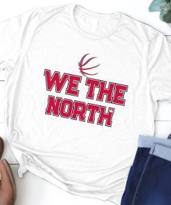 WE THE NORTH Canada T-Shirt Raptors Tribute Tee Shirts