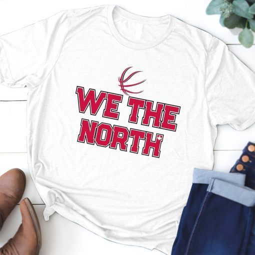 WE THE NORTH Canada T-Shirt Raptors Tribute Tee Shirts