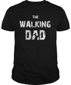 Walking Dad Cool Graphic Fathers Dead Gift TShirt