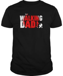 Walking Dad Cool Graphic Fathers Dead Tee shirts