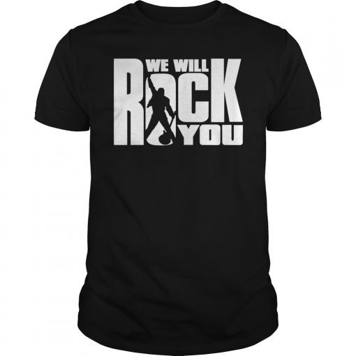 We Will Rock You T-Shirt