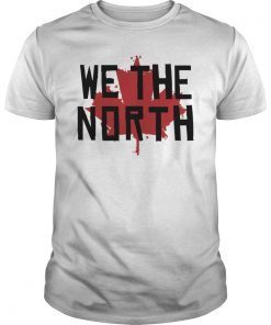 We the North Toronto Raptors Shirt For Mens Womens