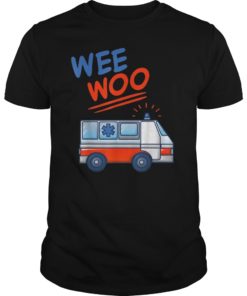 Wee Woo Ambulance AMR Funny EMS EMT Paramedic Gift Tee Shirt