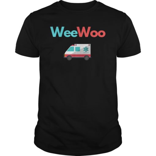 Wee Woo Ambulance AMR for men Funny EMS EMT Paramedic Gift T-Shirts