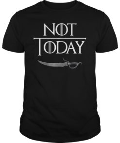 What Do We Say To The God Of Death Shirt Not Today Tee
