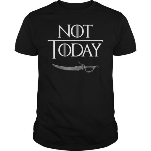 What Do We Say To The God Of Death Shirt Not Today Tee