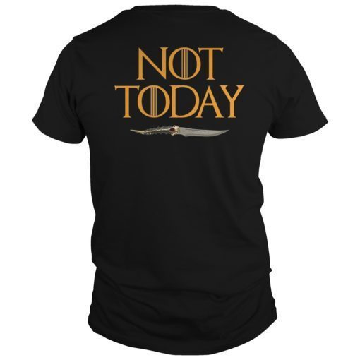 What Do We Say to The God of Death Not Today Front and Back Tee Shirt