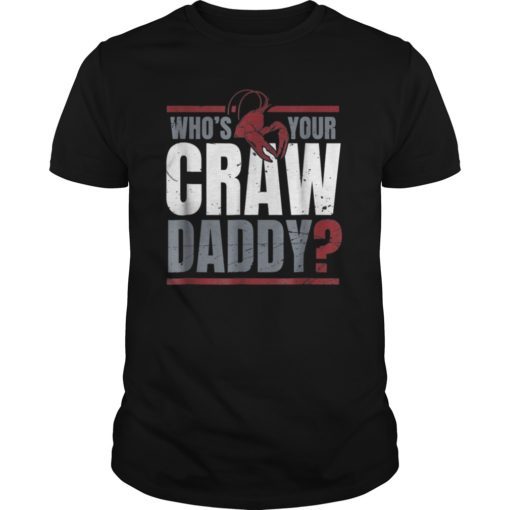 Who's Your Crawdaddy T Shirt