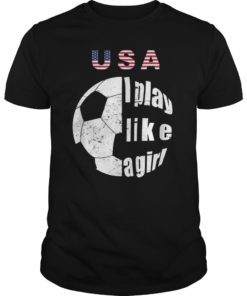 Women Soccer USA Team Tshirt I play like a girl 2019