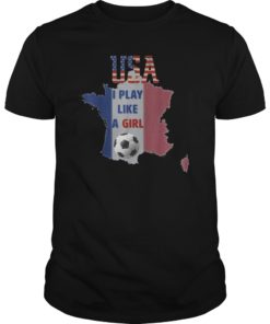 Women Soccer USA Team Tshirt I play like a girl