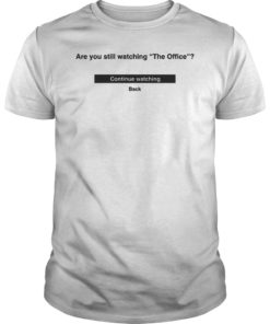 Womens Are You Still Watching The Office T-Shirt