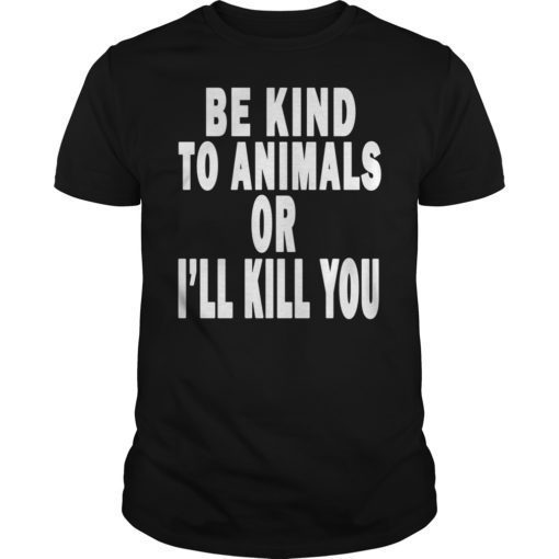 Womens Doris Day Be Kind To Animals Or I’ll Kill You Shirt