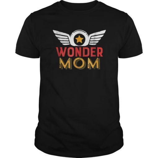 Wonder Mom T-shirt for Mothers Day Gift Super Hero Mama