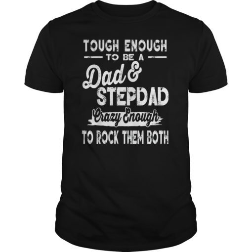 tough enough to be a dad and stepdad funny cute gift T-Shirt
