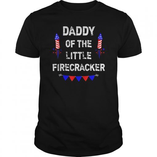 4th of July Birthday Dad Daddy Of The Little Firecracker T-Shirt