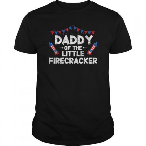 4th of July Birthday Daddy Of The Little Firecracker Tee Shirt