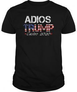 Adios Trump 2020 Slogan Julian Castro Quote Democrats Debate Gift T-shirtAdios Trump 2020 Slogan Julian Castro Quote Democrats Debate Gift T-shirt