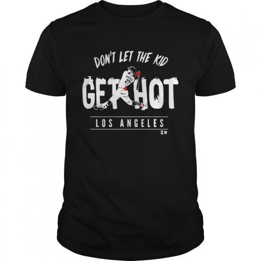 Alex Verdugo Dontletthe Kid Get Hhot Los Angeles Tee Shirt