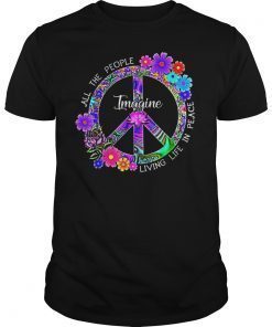 All The People Imagine Living Life In Peace Flower Shirt