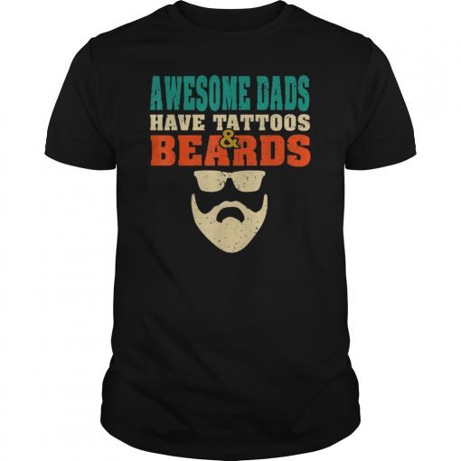 Awesome Dads have Tattoos And Beards Vintage father's day Tee Shirts