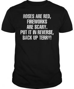 BACK UP TERRY PUT IT IN REVERSE tshirts Funny Fireworks