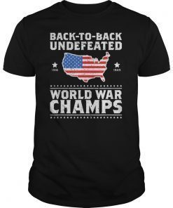 Back To Back Undefeated World War Champs Gift T-Shirt