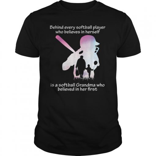 Behind Every Softball Player Is A Softball Grandma Tshirt