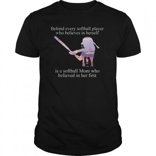 Behind Every Softball Player Is A Softball Mom Tshirt Gift