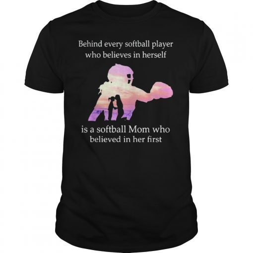Behind Every softball Player Who Believe In Herself Tshirt