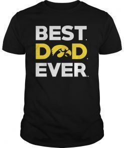 Best Dad Iowa Hawkeyes Ever T-Shirt