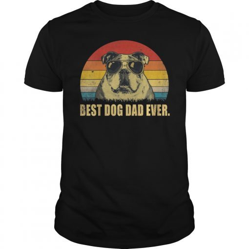 Best Dog Dad Ever T-Shirt English Bulldog Daddy Father Gift