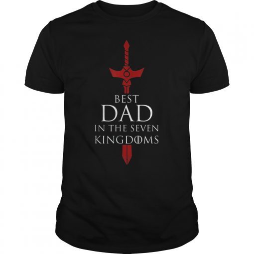 Best Father in the Seven Kingdoms Funny Fathers Day gift T-Shirts