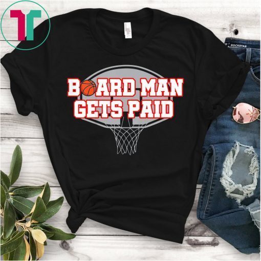 Board Man Gets Paid Kawhi Leonard Basketball Gift Shirt