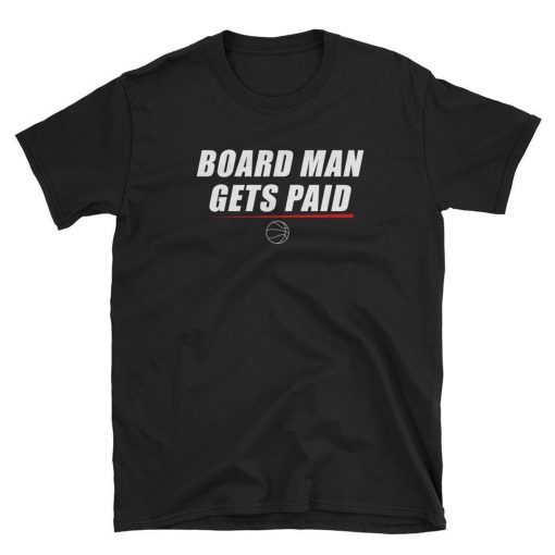 Board Man Gets Paid Kawhi Leonard NBA Champions 2019 T-Shirt