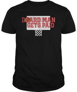Board Man Gets Paid Kawhi Leonard Tee Shirt