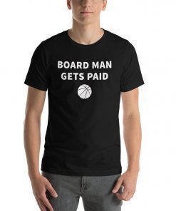 Board Man Gets Paid Kawhi Leonard Toronto Basketball Fan ,Short-Sleeve Unisex T-Shirt